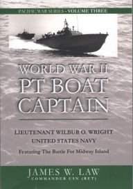 Title: WORLD WAR II PT BOAT CAPTAIN, Author: James Law