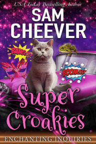 Title: Super Croakies: A Magical Cozy Mystery with Talking Animals, Author: Sam Cheever