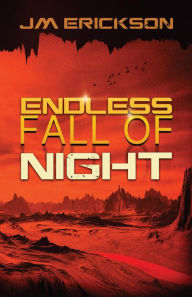 Title: Endless Fall of Night, Author: J. M. Erickson