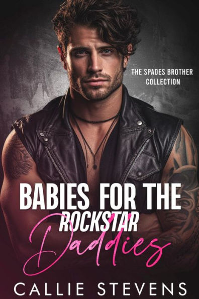 Babies for the Rockstar Daddies: A Contempory Romance Collection