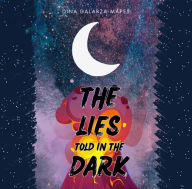 Title: The Lies Told in the Dark, Author: Dina Galarza Mapes