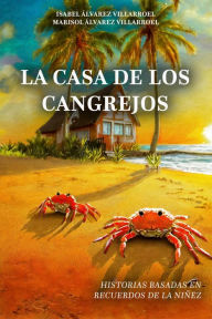 Title: La casa de los cangrejos, Author: Isabel Álvarez Villarroel