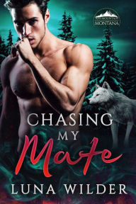 Title: Chasing My Mate, Author: Luna Wilder