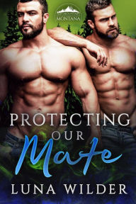 Title: Protecting Our Mate, Author: Luna Wilder