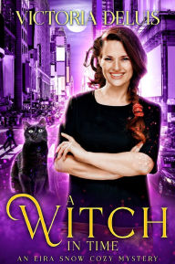 Title: A Witch in Time, Author: Victoria Deluis