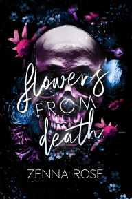 Title: Flowers From Death, Author: Zenna Rose