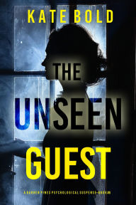 Title: The Unseen Guest (Barren Pines: Book 6), Author: Kate Bold