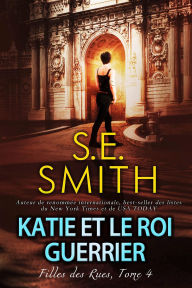 Title: Katie et le roi guerrier, Author: S. E. Smith