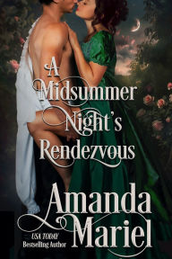 Title: A Midsummer Night's Rendezvous: A Regency Romance, Author: Amanda Mariel