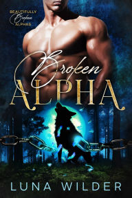 Title: Broken Alpha, Author: Luna Wilder