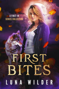 Title: First Bites: The Complete Series, Author: Luna Wilder