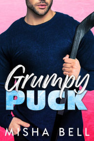 Title: Grumpy Puck, Author: Misha Bell