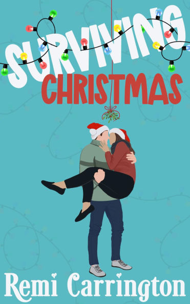 Surviving Christmas: A Sweet Romantic Comedy Novella