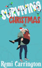 Surviving Christmas: A Sweet Romantic Comedy Novella