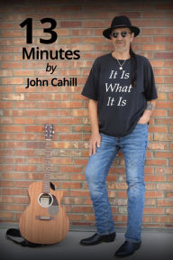 Title: 13 Minutes: Conversation with God - Life in Sobriety - A Recovery Journey, Author: John Cahill