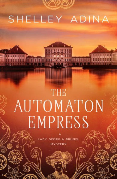 The Automaton Empress: A steampunk adventure mystery