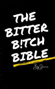 Title: The Bitter B!tch Bible, Author: Jenna Blackwell