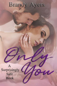 Title: Only You: A Surprisingly Safe Book, Author: Brandy Ayers