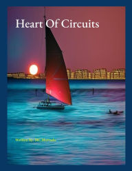 Title: Heart Of Circuits, Author: MC Morrado