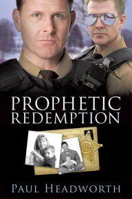 Title: PROPHETIC REDEMPTION, Author: Paul Headworth