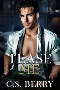 Title: Private Listing: Tease Me, Author: C. S. Berry