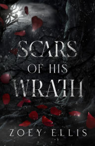 Title: Scars of His Wrath, Author: Zoey Ellis