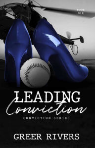 Title: Leading Conviction, Author: Greer Rivers