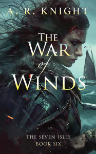 Title: The War of Winds, Author: A. R. Knight