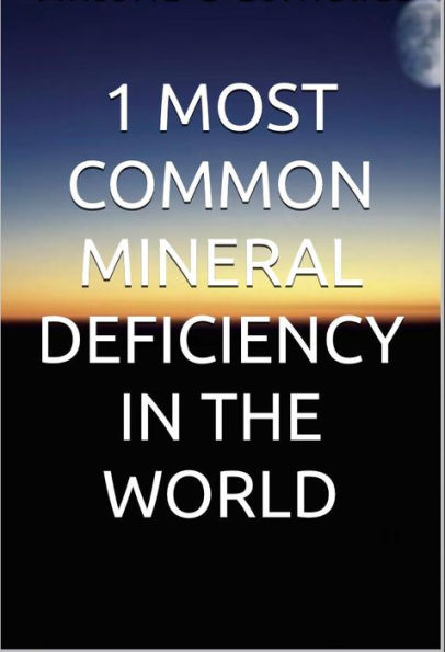 1 most common mineral deficiency in the world