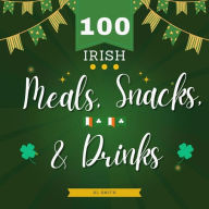 Title: 100 Irish Meals, Snacks, & Drinks, Author: Rl Smith