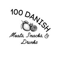 Title: 100 Danish, Meals, Snacks, & Drinks, Author: Rl Smith