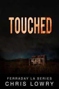 Title: Touched, Author: Chris Lowry