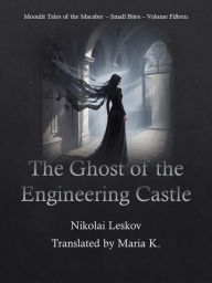 Title: A ghost of the engineering castle, Author: Nikolai Leskov