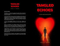 Title: Tangled Echoes: Love and Shadows, Author: Holli Bare