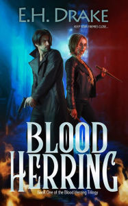 Title: Blood Herring: Keep your enemies closer, Author: E. H. Drake