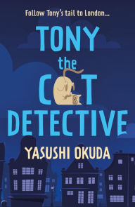 Title: Tony The Cat Detective, Author: Yasushi Okuda