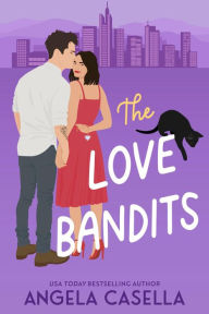 Title: The Love Bandits, Author: Angela Casella