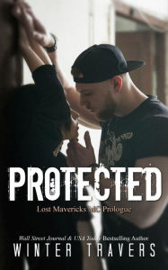 Title: Protected: A Lost Mavericks MC Prologue, Author: Winter Travers