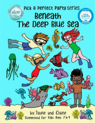 Title: Beneath The Deep Blue Sea: Pick A Perfect Party Series, Author: Elaine Davida Sklar