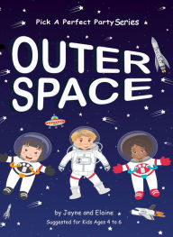 Title: Outer Space: Pick A Perfect Party Series, Author: Elaine Davida Sklar