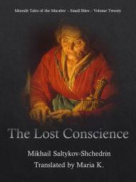 Title: The Lost Conscience, Author: Mikhail Saltykov-Shchedrin