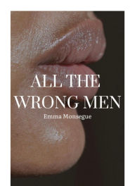 Title: All The Wrong Men, Author: Monsegue