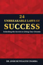 24 UNBREAKABLE LAWS OF SUCCESS: Unlocking the Secrets to Living Your Dreams