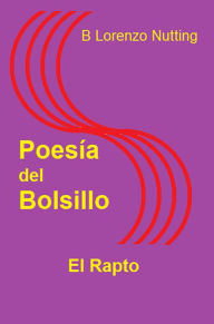 Title: Poesï¿½a del Bolsillo: El Rapto, Author: B. Lorenzo Nutting