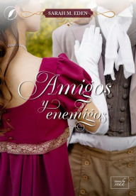 Title: Amigos y enemigos, Author: Sarah M. Eden