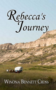 Title: Rebecca's Journey, Author: Winona Bennett Cross