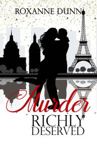 Title: Murder Richly Deserved, Author: Roxanne Dunn