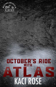 Title: October's Ride with Atlas: Age Gap, Kidnapped Romance, Author: Kaci Rose