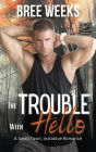 The Trouble With Hello: A Small Town, Instalove Romance