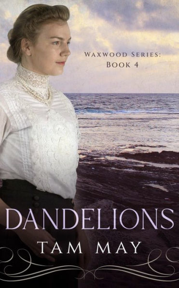 Dandelions: An Early 20th Century Friendship Novel